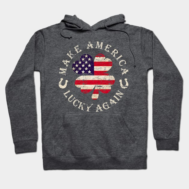 Make America Lucky Again Hoodie by 4Craig